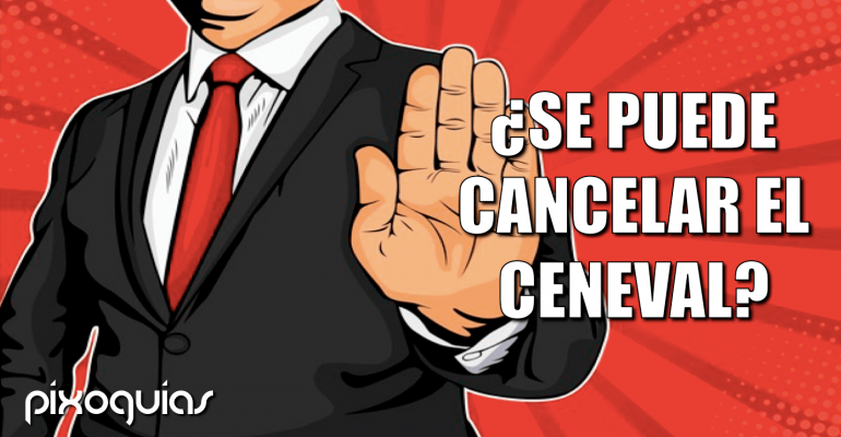 ceneval-puede-cancelarse-cancelacion-pixoguias